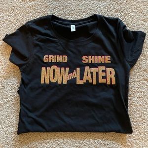 Grind Now Shine Later